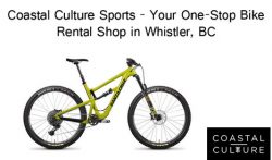 Coastal Culture Sports – Your One-Stop Bike Rental Shop in Whistler, BC