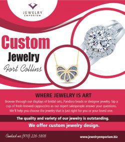 Custom Jewelry Fort Collins | 9702265808 | jewelryemporium.biz