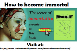 How to become immortal