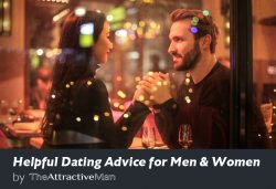 Helpful Dating Advice for Men & Women by The Attractive Man