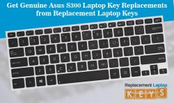 Get Genuine Asus S300 Laptop Key Replacements from Replacement Laptop Keys