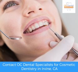 Contact OC Dental Specialists for Cosmetic Dentistry in Irvine, CA