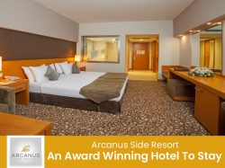 Arcanus Side Resort – An Award Winning Hotel To Stay