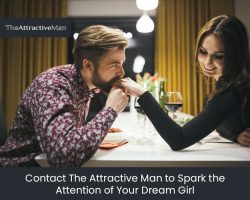 Contact The Attractive Man to Spark the Attention of Your Dream Girl