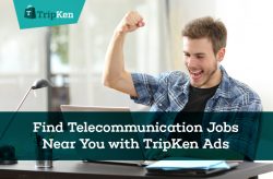 Find Telecommunication Jobs Near You with TripKen Ads