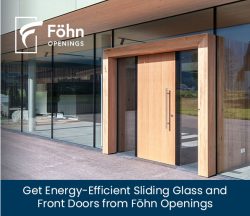 Get Energy-Efficient Sliding Glass and Front Doors from Föhn Openings