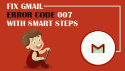 Fix Gmail error code 007 with smart steps