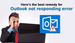 Here’s the best remedy for Outlook not responding error