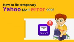 How to Fix Temporary Yahoo Mail Error 999?