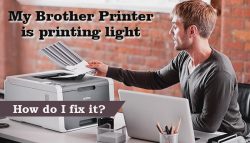 My Brother Printer is printing light: How do I fix it?