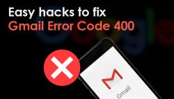 Easy hacks to fix Gmail Error Code 400