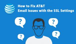 Effective ways to fix AT&T Email issues with the SSL settings