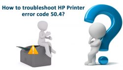 How to troubleshoot HP Printer error code 50.4?