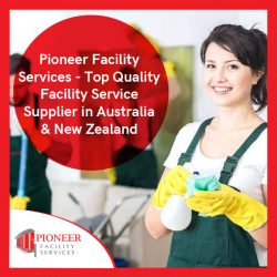 Pioneer Facility Services – Top Quality Facility Service Supplier in Australia & New Zealand