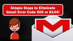 Simple Steps to Eliminate Gmail Error Code 500 or 8144!