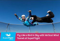 Fly Like a Bird in Sky with Vertical Wind Tunnel at SuperFlight