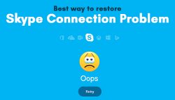 Best way to restore Skype Connection Problem