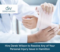 Hire Derek Wilson to Resolve Any of Your Personal Injury Issue in Hamilton