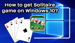 How to get Solitaire game on Windows 10?