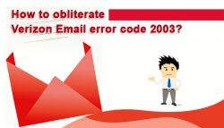 How to Obliterate Verizon Email Error Code 2003?