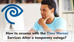 How to resume with the Time Warner Services after a temporary outage?