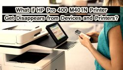 What if HP Pro 400 M401N Printer get disappears from Devices and Printers?