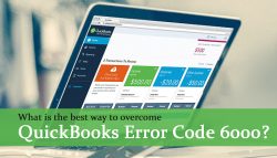 What is the best way to overcome QuickBooks Error Code 6000?