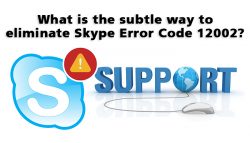 What is the subtle way to eliminate Skype Error Code 12002?