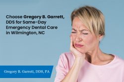 Choose Gregory B. Garrett, DDS for Same-Day Emergency Dental Care in Wilmington, NC