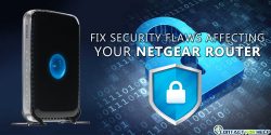 How to Fix Security Flaws Affecting your Netgear Router