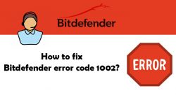 How To Fix Bitdefender Error Code 1002?