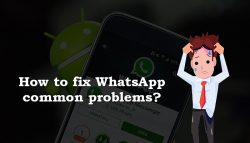 How to fix WhatsApp common problems?