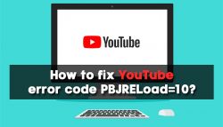 How to fix YouTube error code PBJRELoad=10?