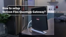 How to setup Verizon Fios Quantum Gateway?