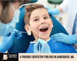 Sheron Dental – A Friendly Dentistry for Kids in Vancouver, WA