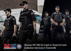 Choose VIP 360 for Cash in Transit & Cash Collection Services in Townsville