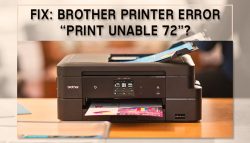 Fix: Brother Printer Error “Print Unable 72”?