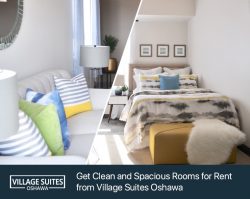 Get Clean and Spacious Rooms for Rent from Village Suites Oshawa