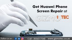 Get Huawei Phone Screen Repair At Gizmotec Ltd