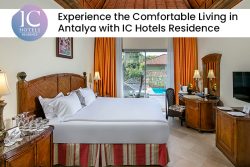 Experience the Comfortable Living in Antalya with IC Hotels Residence