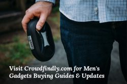 Visit Crowdfindly.com for Men’s Gadgets Buying Guides & Updates