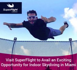 Visit SuperFlight to Avail an Exciting Opportunity for Indoor Skydiving in Miami