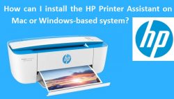 How can I install the HP Printer Assistant on Mac or Windows-based system?