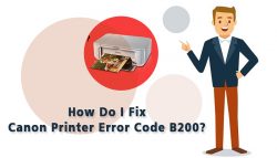 How Do I Fix Canon Printer Error Code B200?