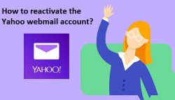 How to reactivate the Yahoo webmail account?