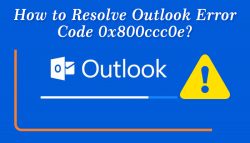 How To Resolve Outlook Error Code 0x800ccc0e?