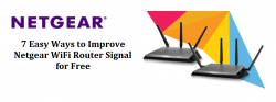 7 Easy Ways to Improve Netgear WiFi Router Signal for Free