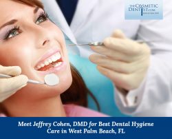 Meet Jeffrey Cohen, DMD for Best Dental Hygiene Care in West Palm Beach, FL