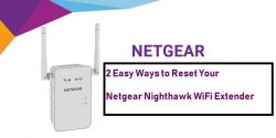 2 Easy Ways to Reset Your Netgear Nighthawk WiFi Extender