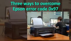 Three ways to overcome Epson error code 0x97